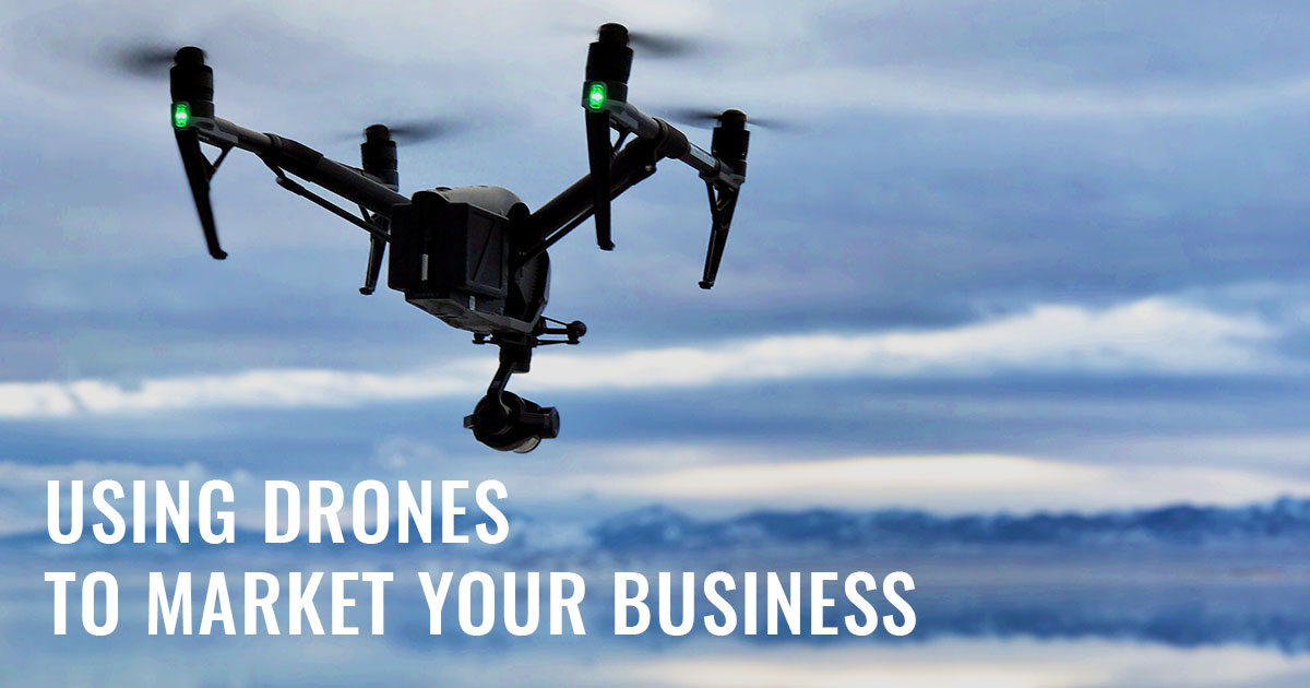 Using Drones to Market Your Business - Videos and Marketing for ...